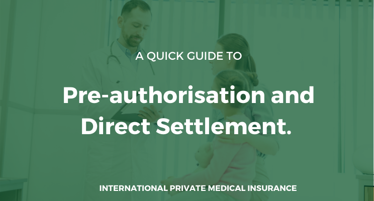 International Private Medical Insurance - a guide to pre-authorisation and direct settlement