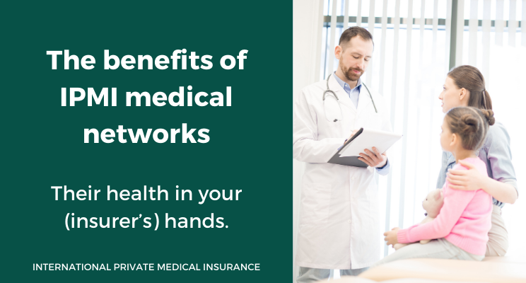 The benefits of medical networks for IPMI policies